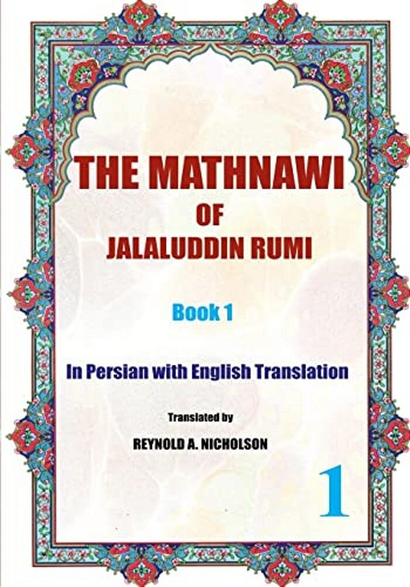 The Mathnawi Of Jalaluddin Rumi: Book 1: In Persian With English Translation-..