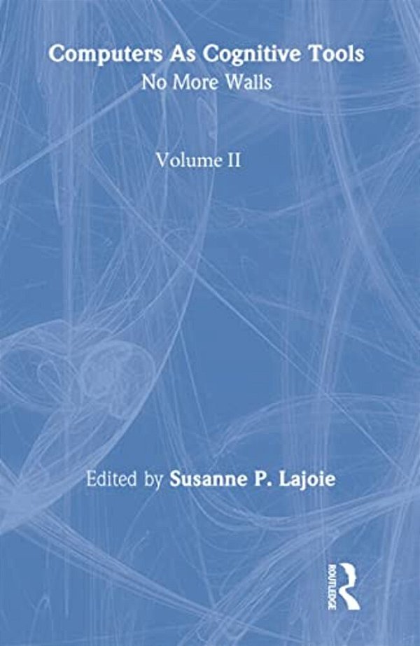 Computers As Cognitive Tools: Volume II No More Walls-..
