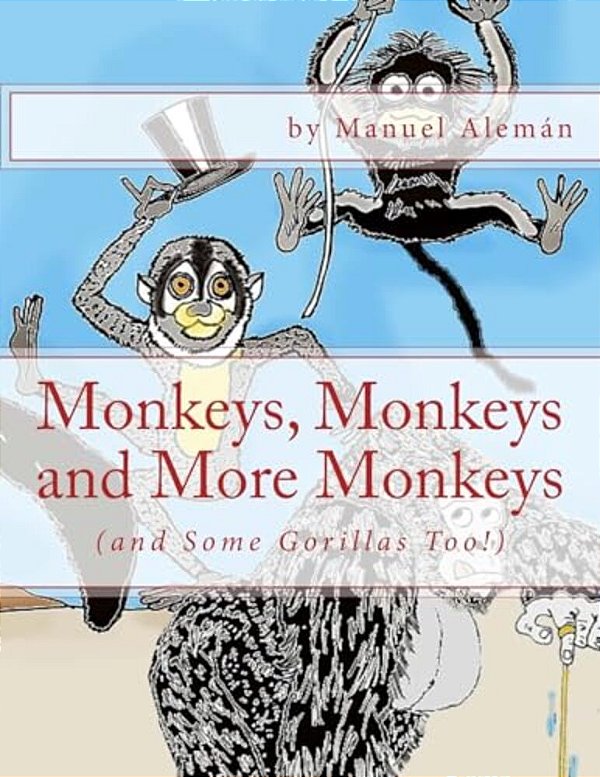 Monkeys, Monkeys And More Monkeys: (And Some Gorillas Too!)-..