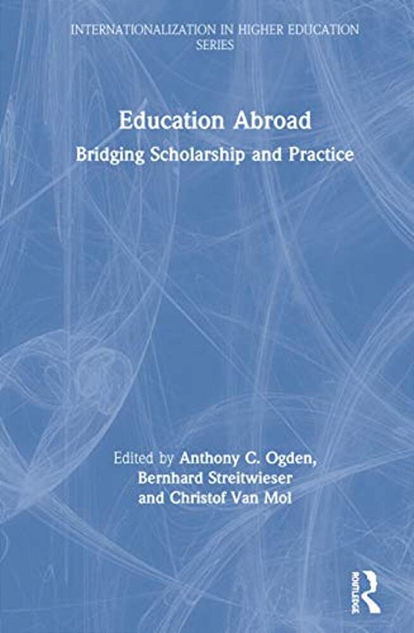 Education Abroad: Bridging Scholarship And Practice-..