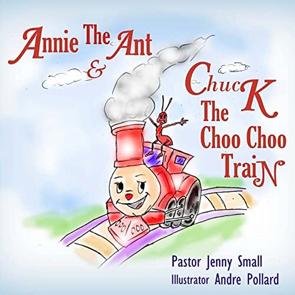Annie The Ant And Chuck The Choo Choo Train-..