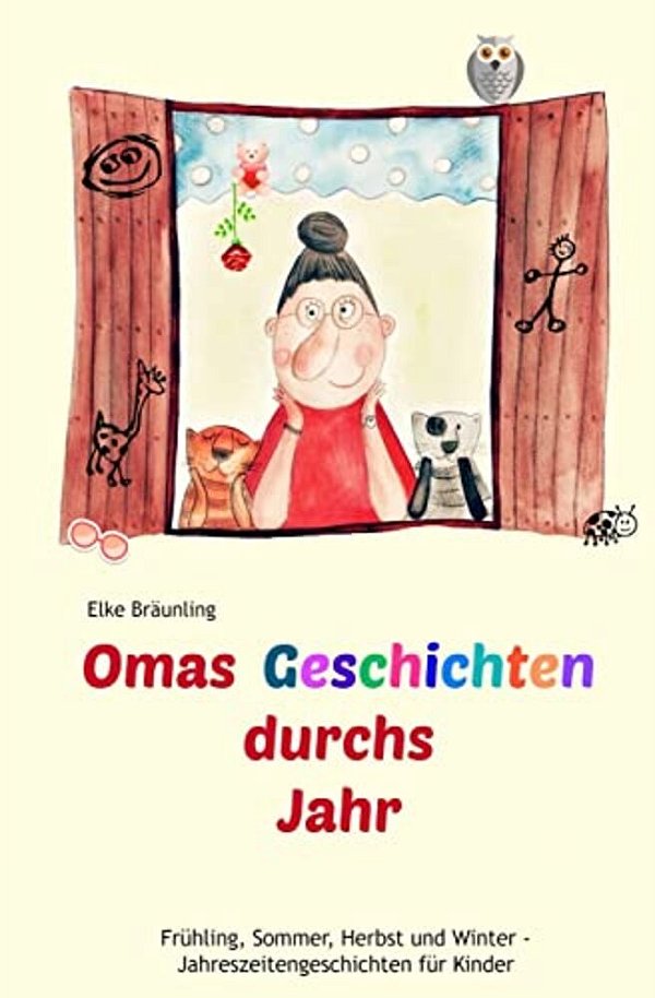 Omas Geschichten Durchs Jahr: Frühling, Sommer, Herbst Und Winter - Geschichten Für Kinder-..