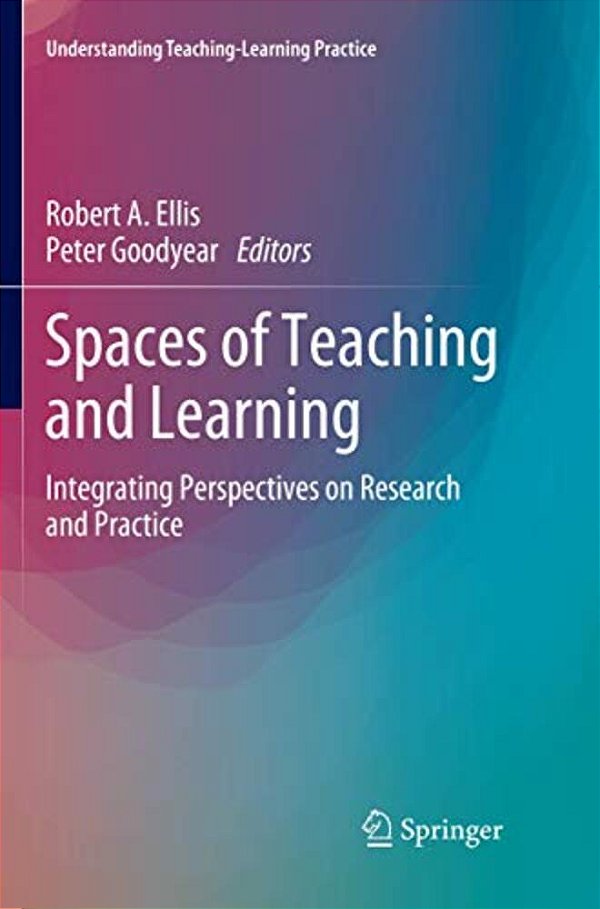 Spaces Of Teaching And Learning: Integrating Perspectives On Research And Practice-..