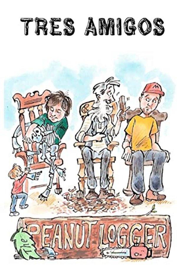 The Peanut Logger - Tres Amigos-..