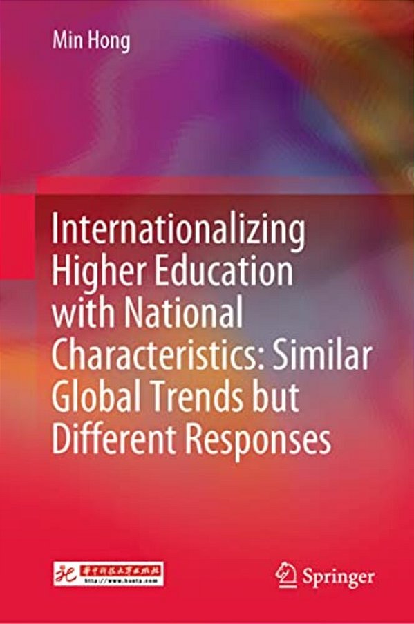 Internationalizing Higher Education With National Characteristics: Similar Global Trends But Different Responses-..