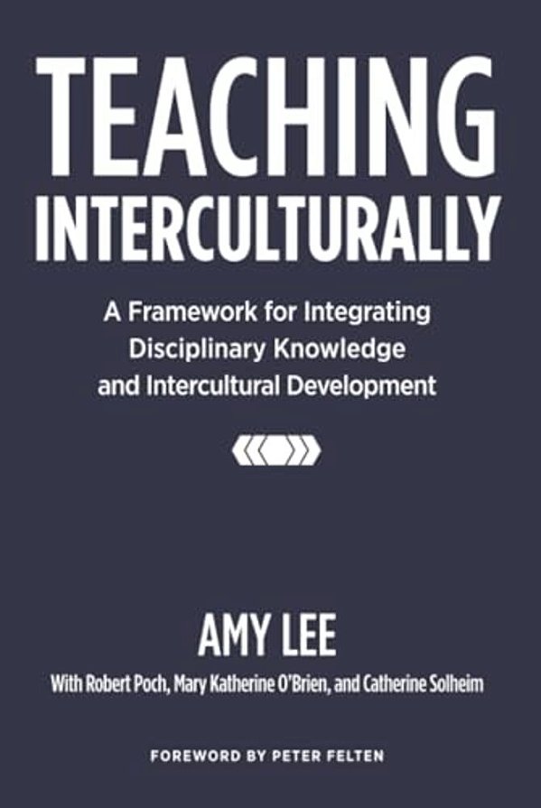 Teaching Interculturally: A Framework For Integrating Disciplinary Knowledge And Intercultural Development-..