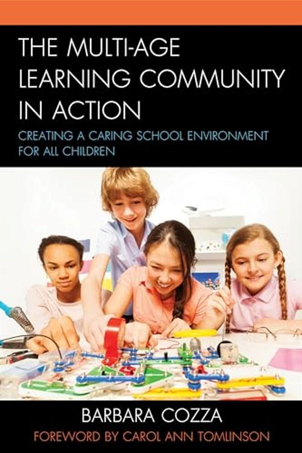 Multi-Age Learning Community In Action: Creating A Caring School Environment For All Children-..