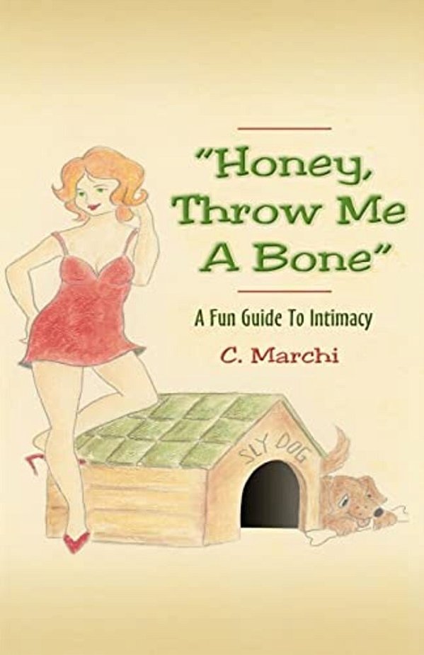"Honey, Throw Me A Bone": A Fun Guide To Intimacy-..