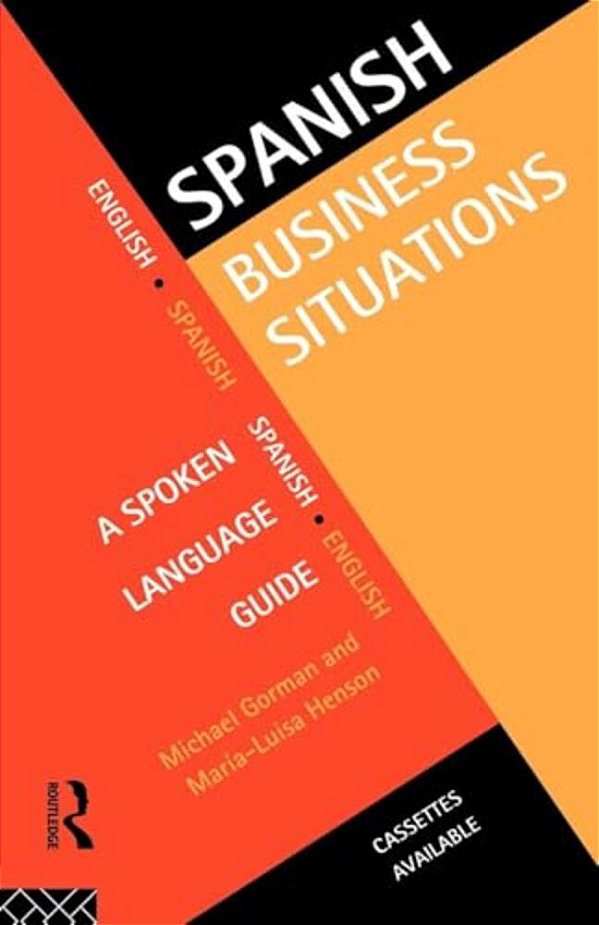 Spanish Business Situations: A Spoken Language Guide-..