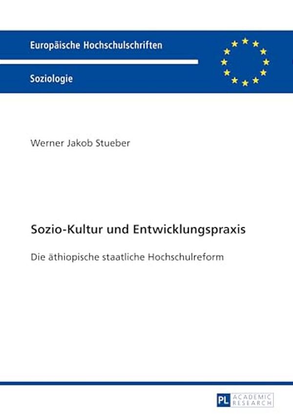Sozio-Kultur Und Entwicklungspraxis: Die Aethiopische Staatliche Hochschulreform-..