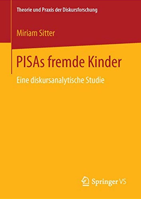 Pisas Fremde Kinder: Eine Diskursanalytische Studie-..