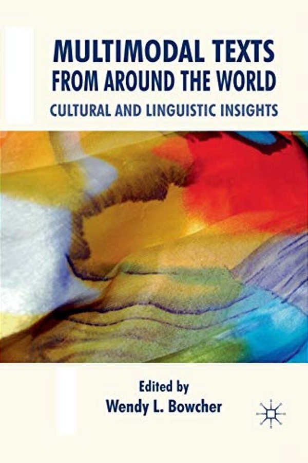 Multimodal Texts From Around The World: Cultural And Linguistic Insights-..
