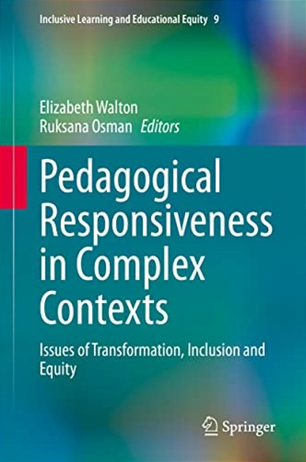 Pedagogical Responsiveness In Complex Contexts: Issues Of Transformation, Inclusion And Equity-..