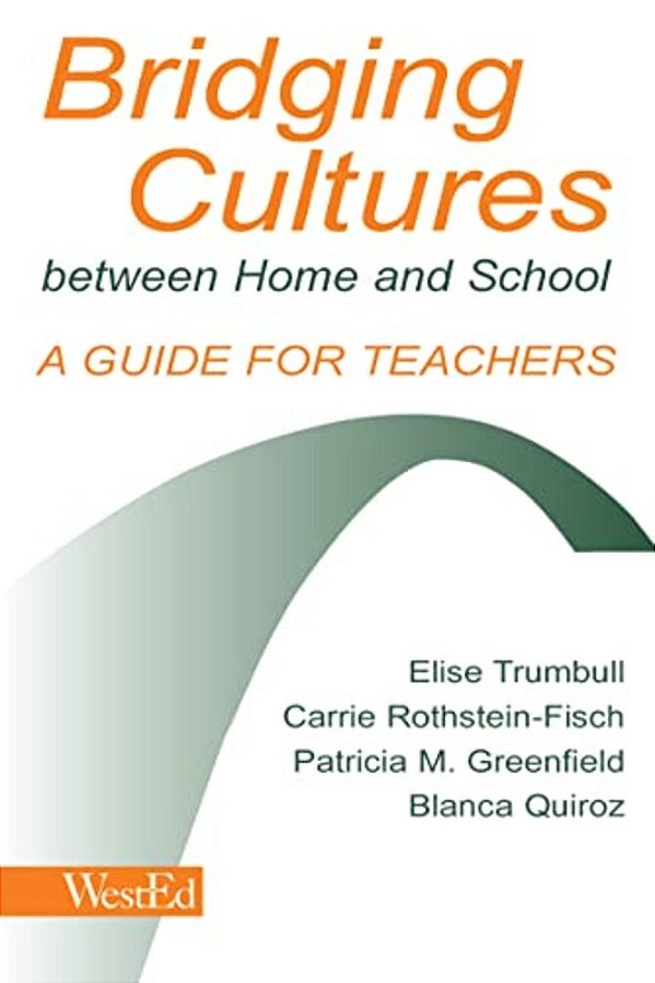 Bridging Cultures Between Home And School: A Guide For Teachers-..