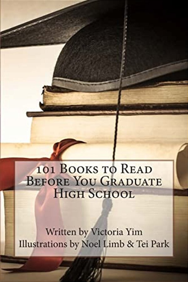 101 Books To Read Before You Graduate High School-..