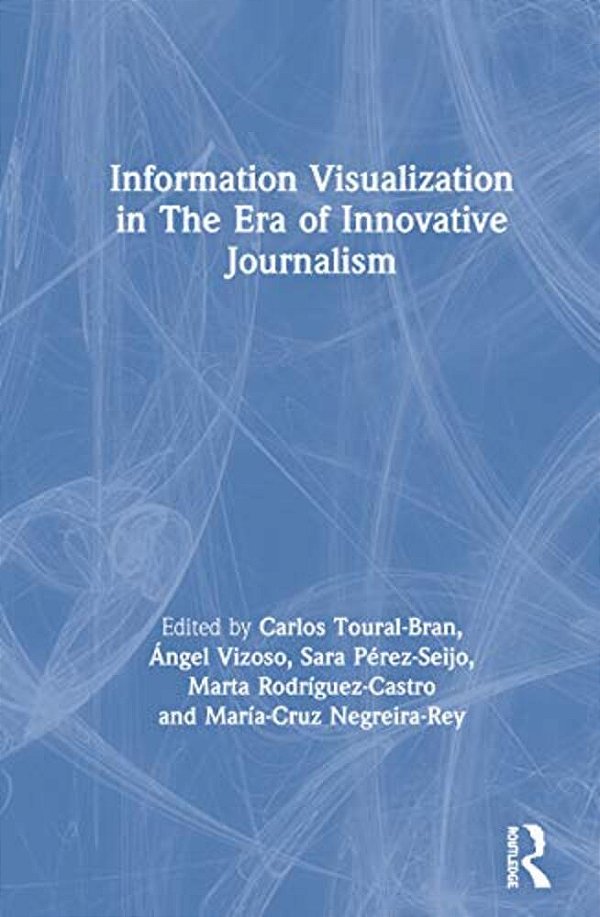 Information Visualization In The Era Of Innovative Journalism-..
