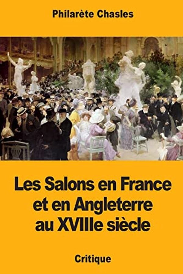 Les Salons En France Et En Angleterre Au Xviiie Siècle-..