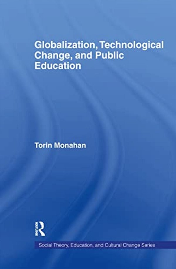 Globalization, Technological Change, And Public Education-..