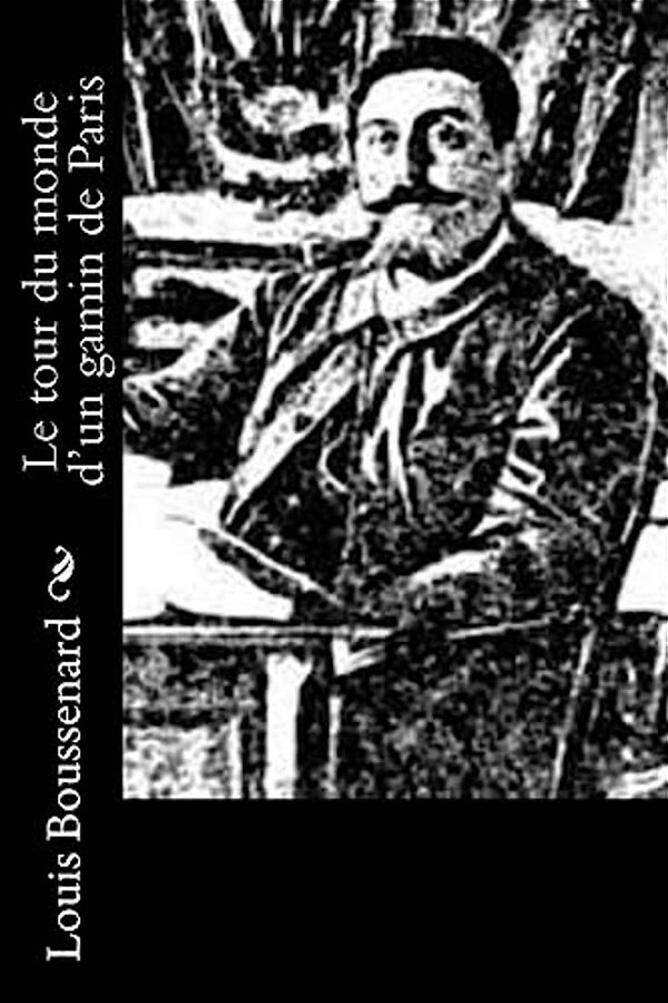 Le Tour Du Monde D'Un Gamin De Paris-..