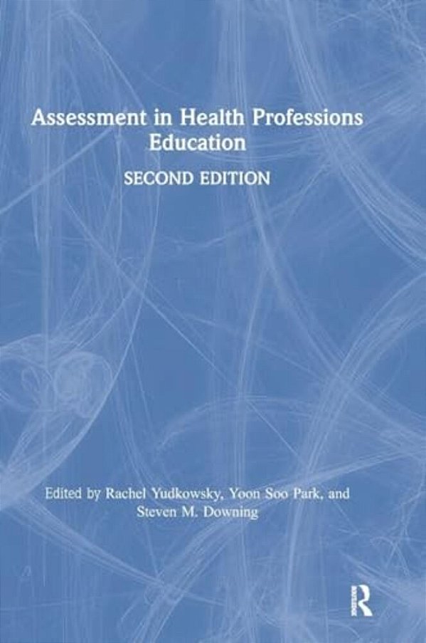 Assessment In Health Professions Education-..