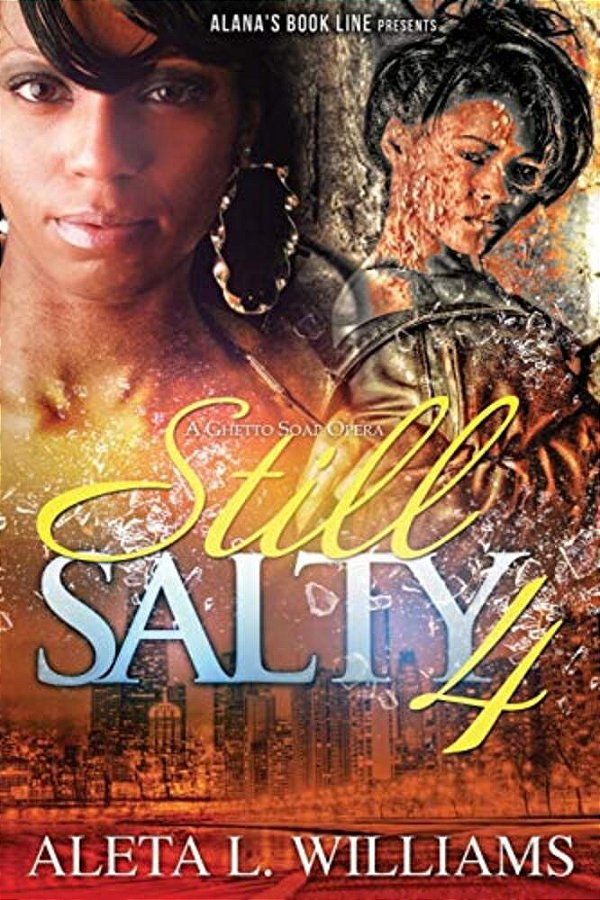 Still Salty: A Ghetto Soap Opera-..