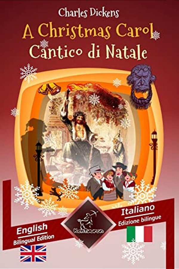 A Christmas Carol - Cantico Di Natale: Bilingual Parallel Text - Bilingue Con Testo Inglese A Fronte: English - Italian/Inglese - Italiano-..