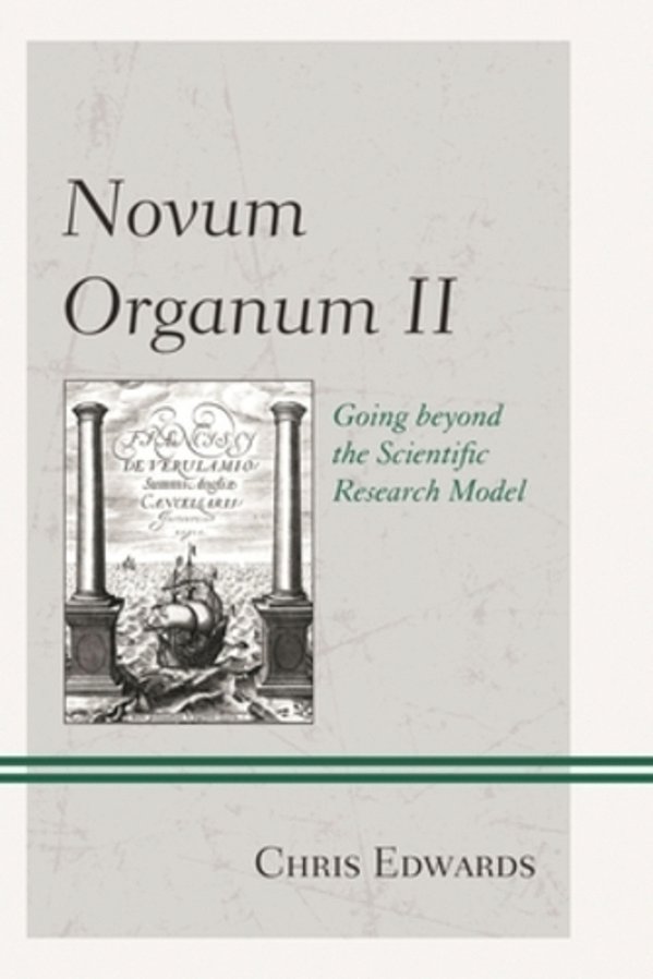 Novum Organum II: Going Beyond The Scientific Research Model-..
