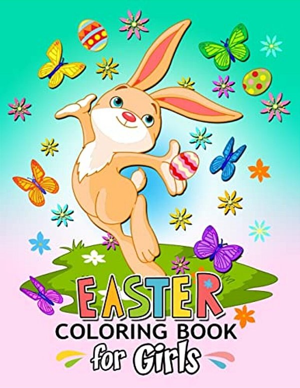 Easter Coloring Book For Girls: Happy Easy Color Rabbit And Eggs For Fun-..