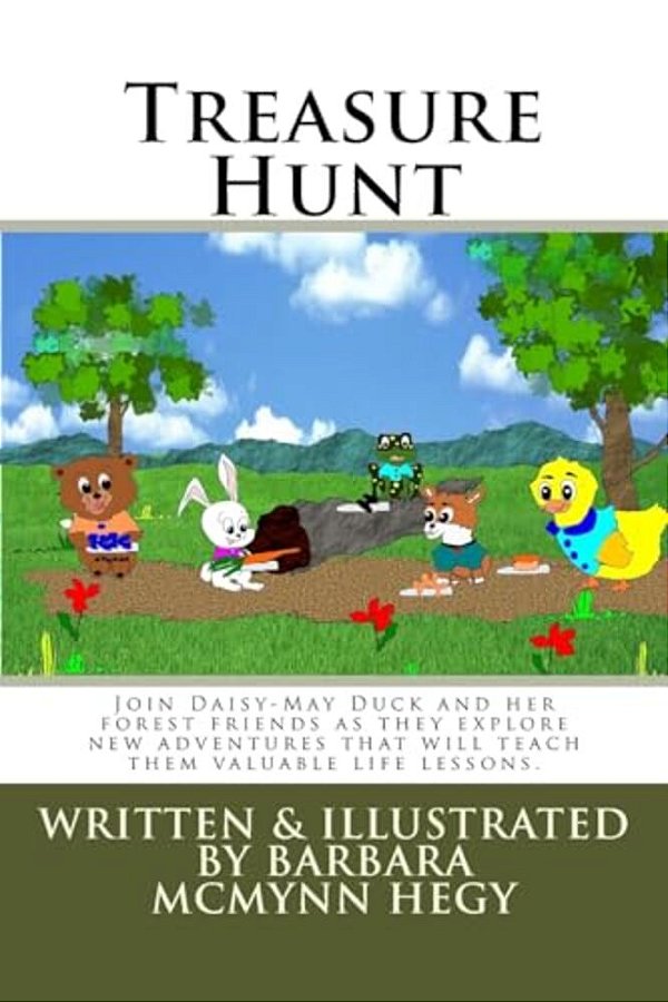 Treasure Hunt: Join Daisy-May Duck And Her Forest Friends As They Explore New Adventures That Will Teach Them Valuable Life Lessons. -..