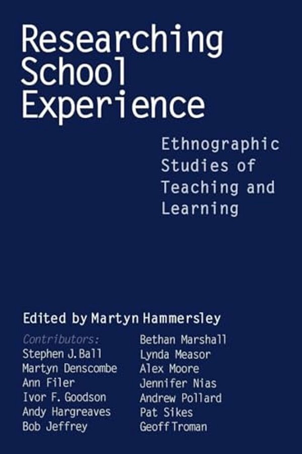 Researching School Experience: Explorations Of Teaching And Learning-..