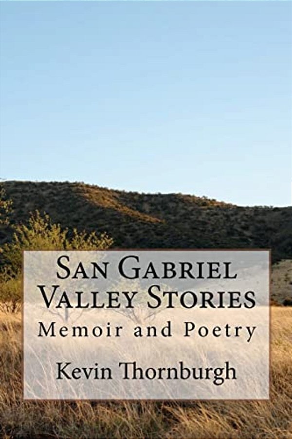 San Gabriel Valley Stories: Memoir And Poems-..