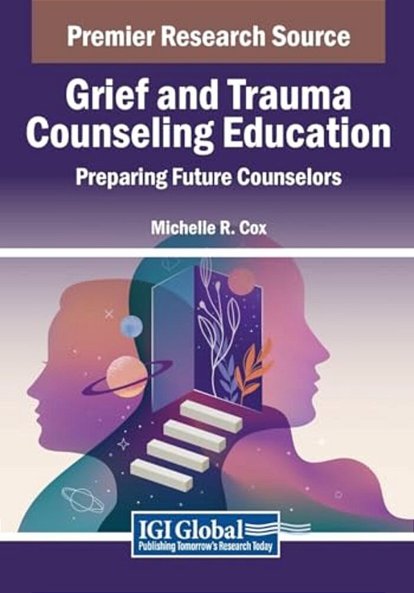 Grief And Trauma Counseling Education: Preparing Future Counselors-..