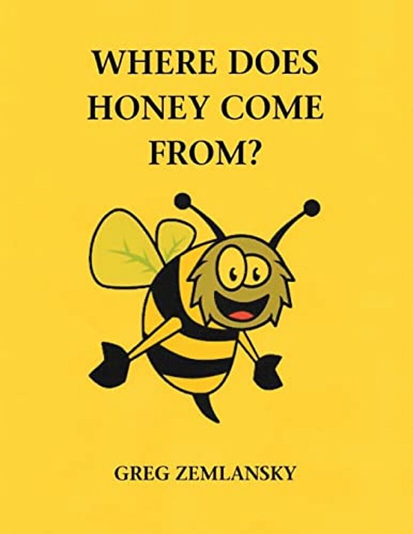 Where Does Honey Come From?-..