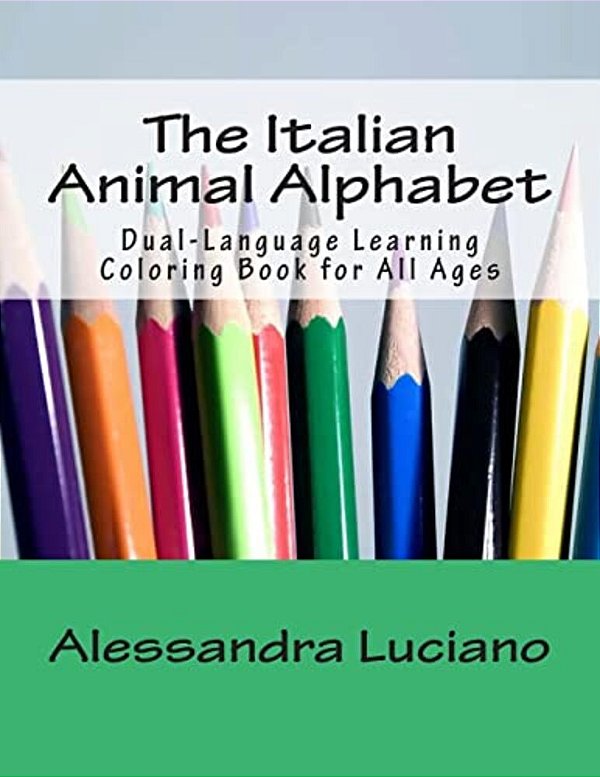 The Italian Animal Alphabet: Dual-Language Learning Coloring Book-..