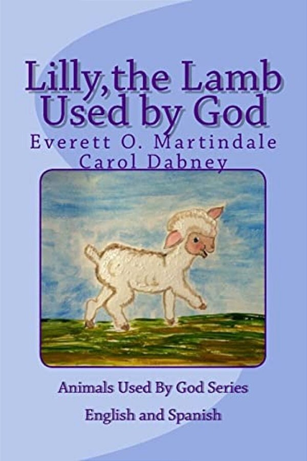 Lilly, The Lamb Used By God: Animals Used By God-..