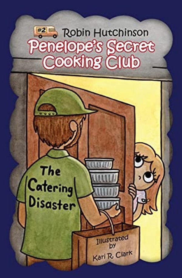 Penelope's Secret Cooking Club: The Catering Disaster-..