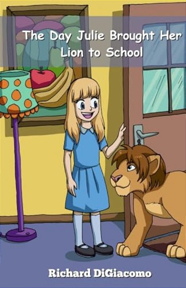 The Day Julie Brought Her Lion To School-..