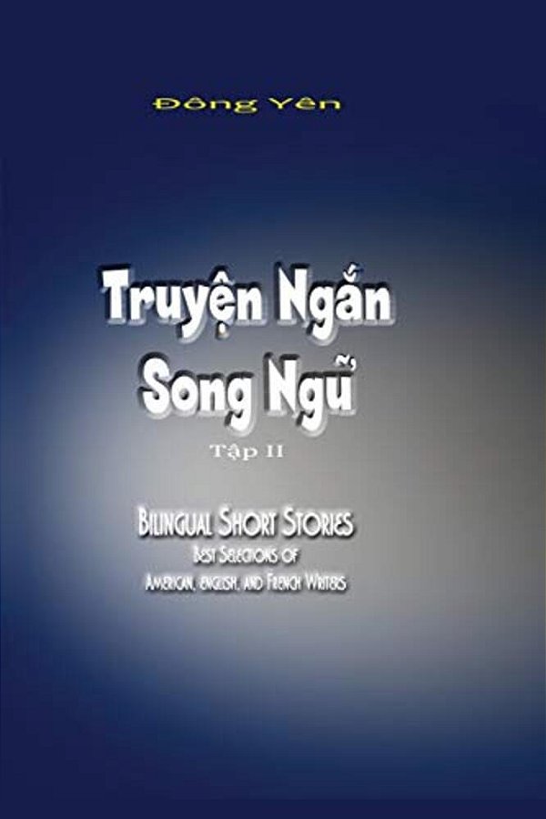 Truyen Ngan Song Ngu II: Bilingual Short Stories II-..