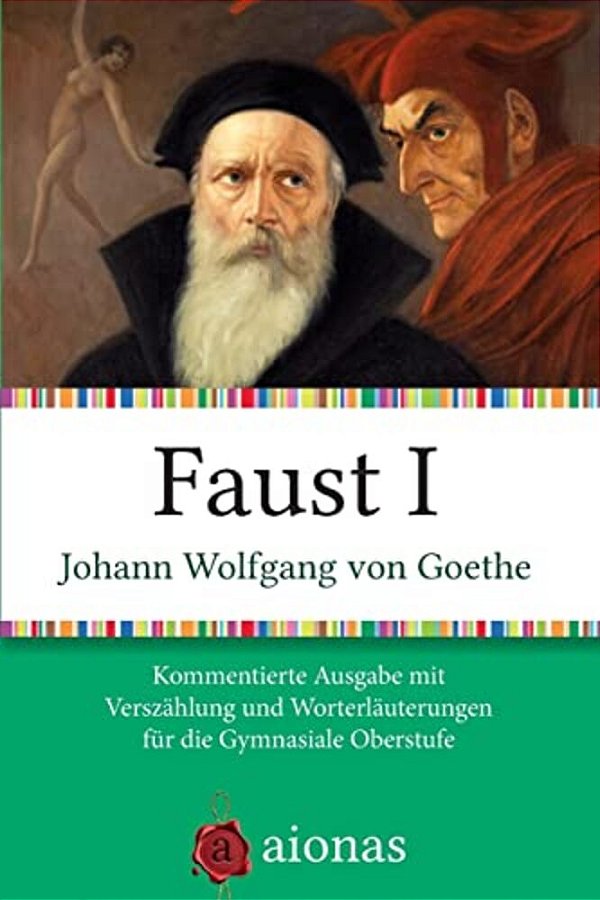 Faust I: Kommentierte Ausgabe Mit Verszählung Und Worterklärungen Für Die Gymnasiale Oberstufe-..