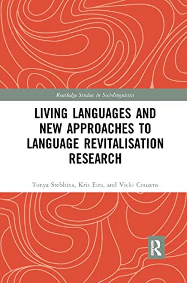 Living Languages And New Approaches To Language Revitalisation Research-..