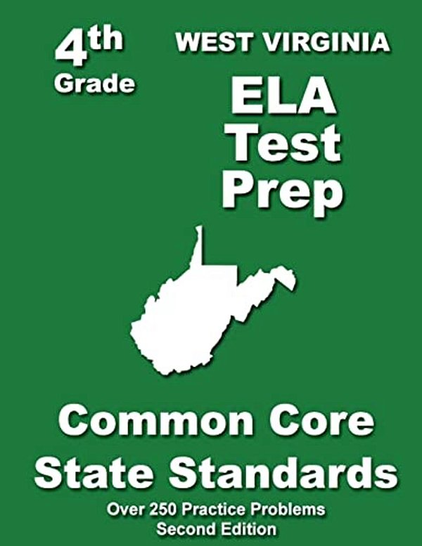 West Virgina 4Th Grade Ela Test Prep: Common Core Learning Standards-..