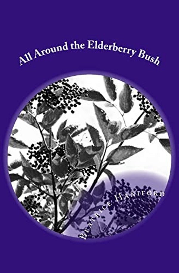 All Around The Elderberry Bush: Musings Of A Nonagenarian-..