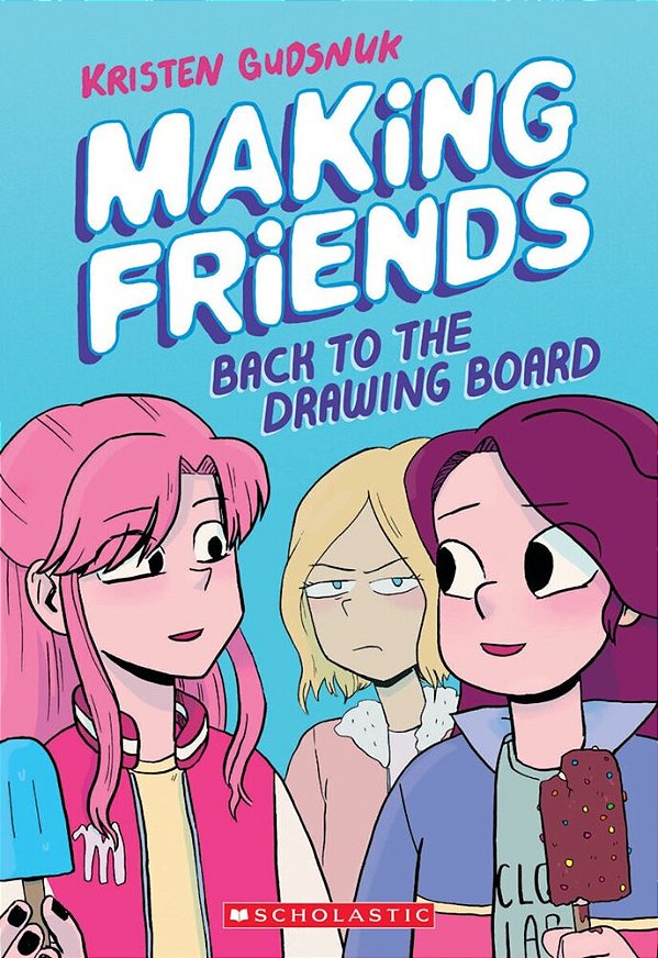 Making Friends: Back To The Drawing Board: A Graphic Novel (Making Friends #2): Volume 2-..