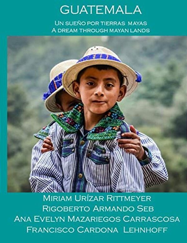 Guatemala - Un Sueño Por Tierras Mayas-..