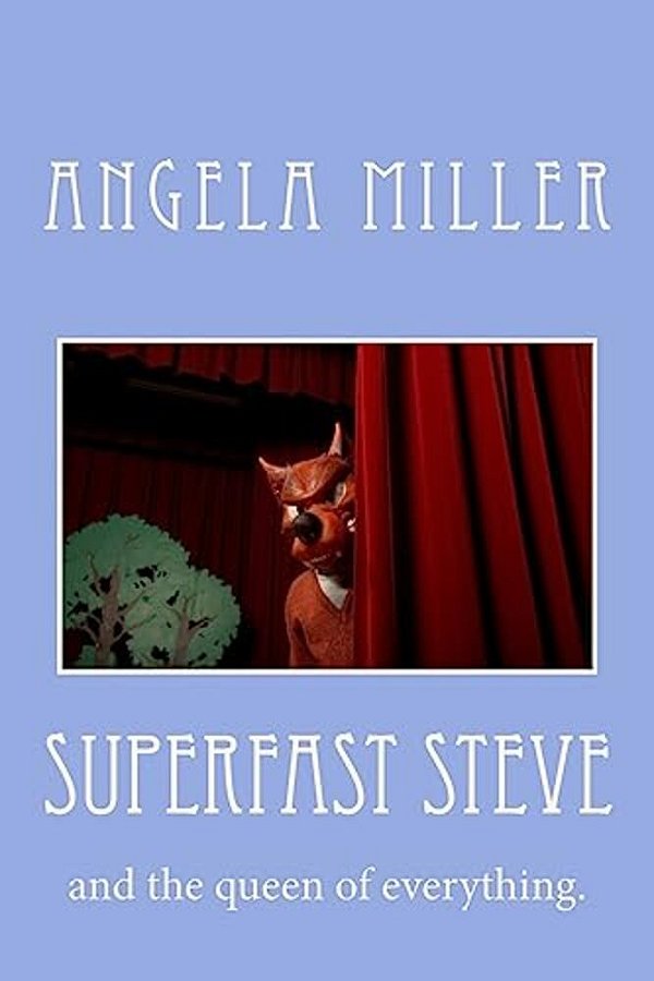 Superfast Steve: And The Queen Of Everything. -..