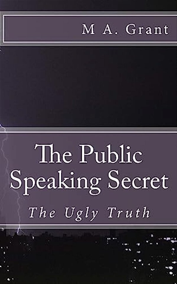 The Public Speaking Secret - The Ugly Truth-..
