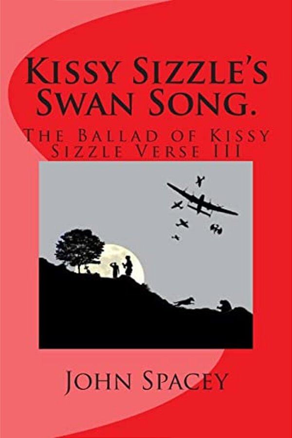 Kissy Sizzle's Swan Song.: The Ballad Of Kissy Sizzle Verse III-..