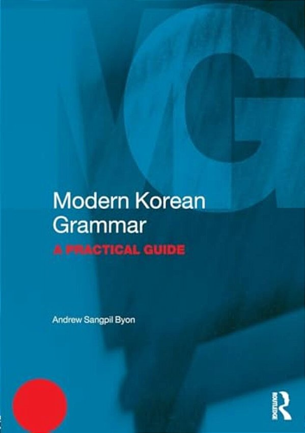Modern Korean Grammar: A Practical Guide-..