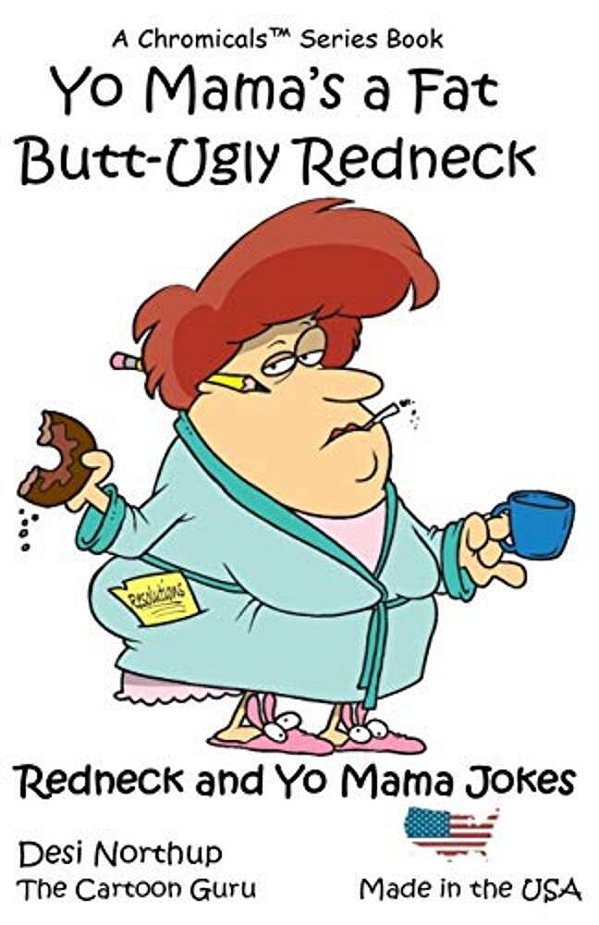 Yo Mama Is A Fat Butt-Ugly Redneck: Jokes & Cartoons-..