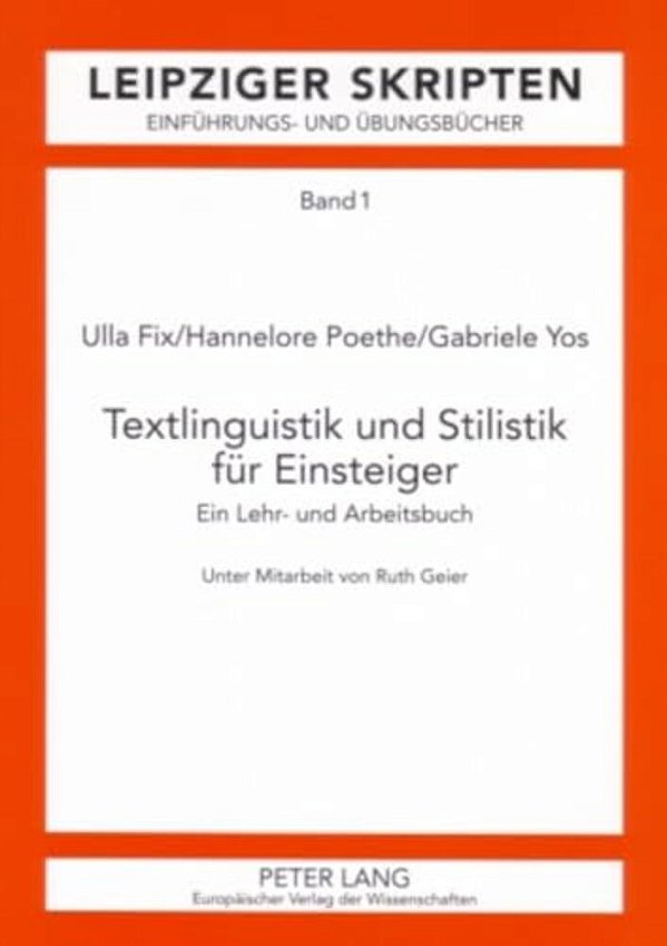 Textlinguistik Und Stilistik Fuer Einsteiger: Ein Lehr- Und Arbeitsbuch-..